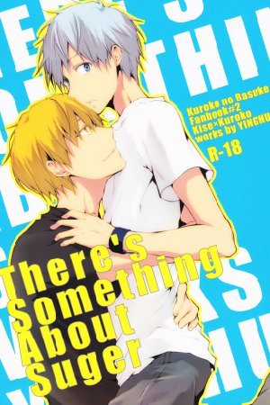 Kuroko no Basket - There's Something About Suger (Doujinshi)